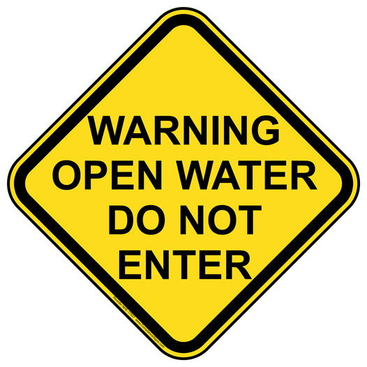 Warning Open Water Do Not Enter Sign NHE-17537