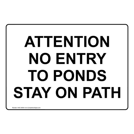Attention No Entry To Ponds Stay On Path Sign NHE-34054
