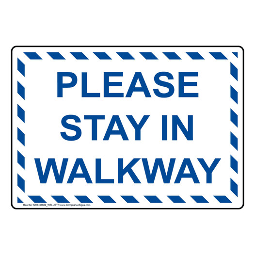 Please Stay In Walkway Sign NHE-36609_WBLUSTR