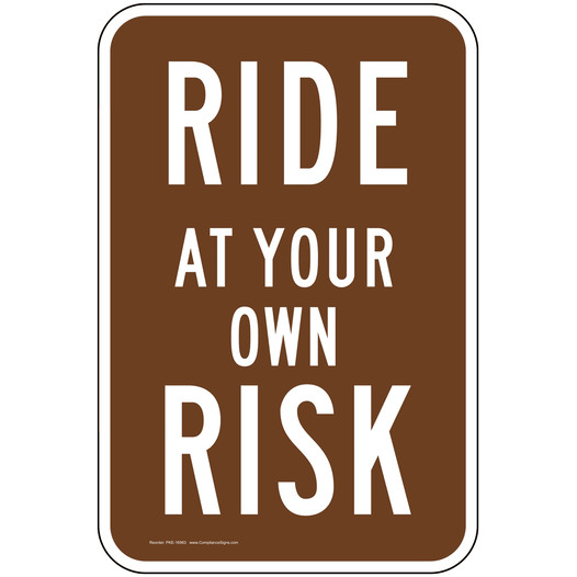 Ride At Your Own Risk Sign for Recreation PKE-16983