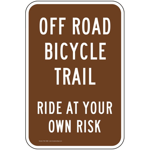 Off Road Bicycle Trail Ride At Your Own Risk Sign PKE-16986