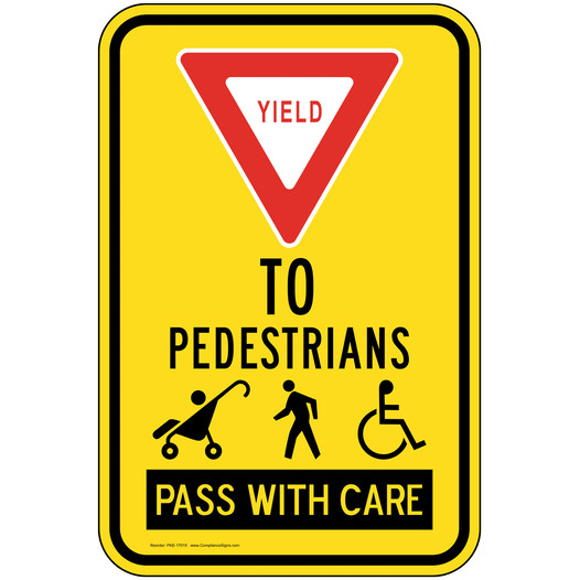 Yield To Pedestrians Pass With Care Sign PKE-17015 Recreation