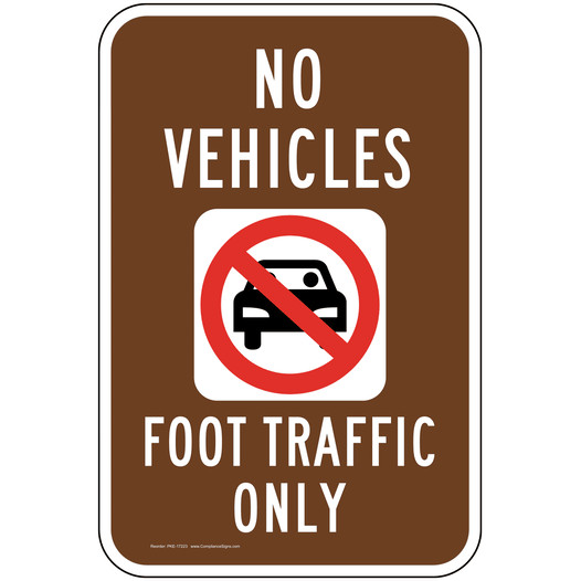 No Vehicles Foot Traffic Only Sign PKE-17223