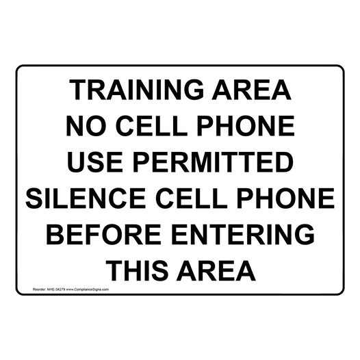 Training Area No Cell Phone Use Permitted Silence Sign NHE-34279