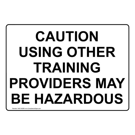 Caution Using Other Training Providers May Be Hazardous Sign NHE-34289