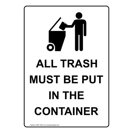 All Trash Must Be Put In The Container Sign NHEP-14504