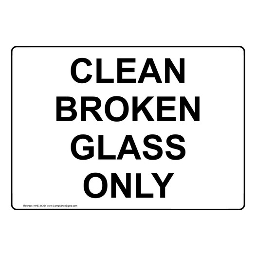 Clean Broken Glass Only Sign NHE-34364