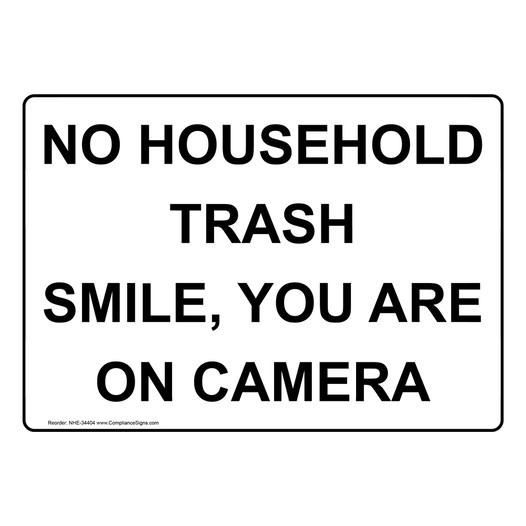 No Household Trash Smile, You Are On Camera Sign NHE-34404