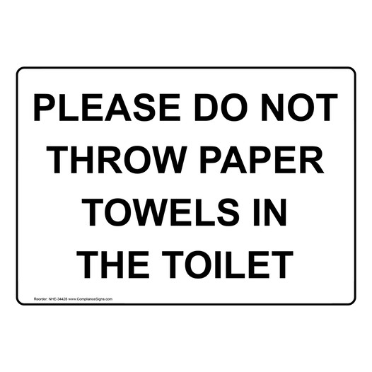 Please Do Not Throw Paper Towels In The Toilet Sign NHE-34428