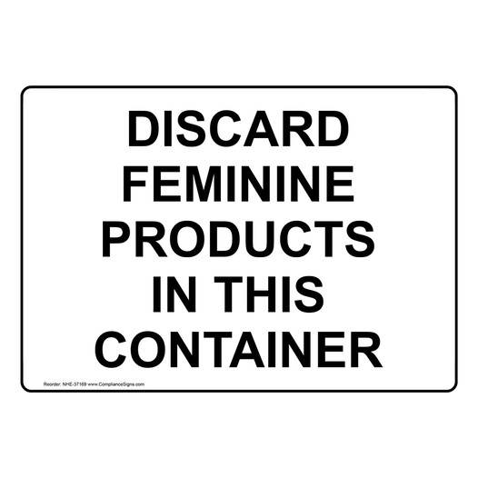 Discard Feminine Products In This Container Sign NHE-37169