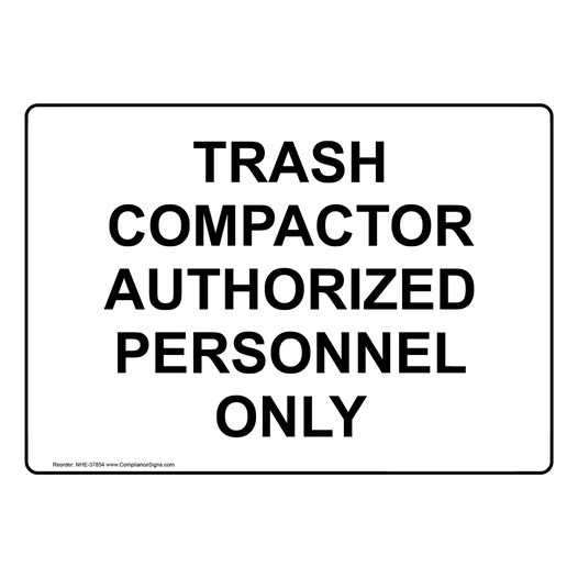 Trash Compactor Authorized Personnel Only Sign NHE-37854