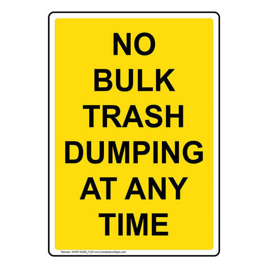Portrait No Bulk Trash Dumping At Any Time Sign NHEP-34392_YLW
