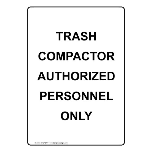Portrait Trash Compactor Authorized Personnel Only Sign NHEP-37854