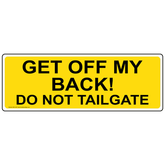 Get Off My Back Do Not Tailgate Label for Transportation NHE-14611