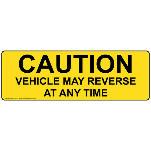 Vehicle May Reverse At Any Time Label for Transportation NHE-14973