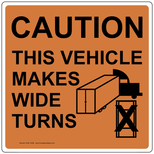 This Vehicle Makes Wide Turns Sign