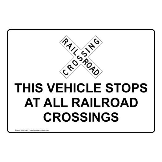 This Vehicle Stops At All Railroad Crossings Sign NHE-14411
