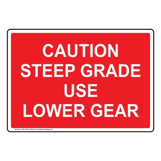 Caution Steep Grade Use Lower Gear Sign NHE-34251_RED