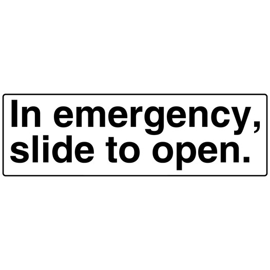 VA Code In Emergency, Slide To Open. Sign NHE-15993 Enter / Exit