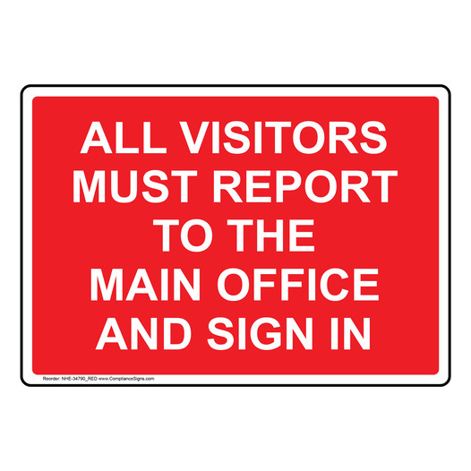 All Visitors Must Report To The Main Office Sign NHE-34790_RED