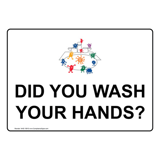 Did You Wash Your Hands? Sign NHE-15910