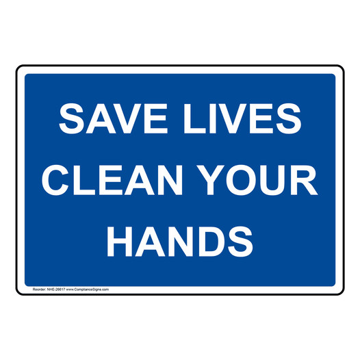 Save Lives Clean Your Hands Sign NHE-26617