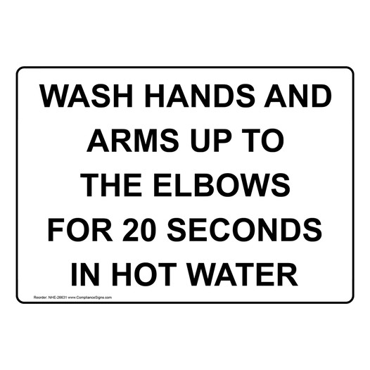 Wash Hands And Arms Up To The Elbows Sign NHE-26631 Hand Washing