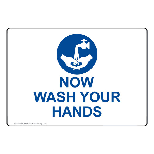 Now Wash Your Hands Sign NHE-26673