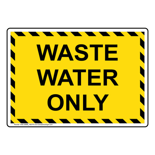 Waste Water Only Sign NHE-35699_YBSTR