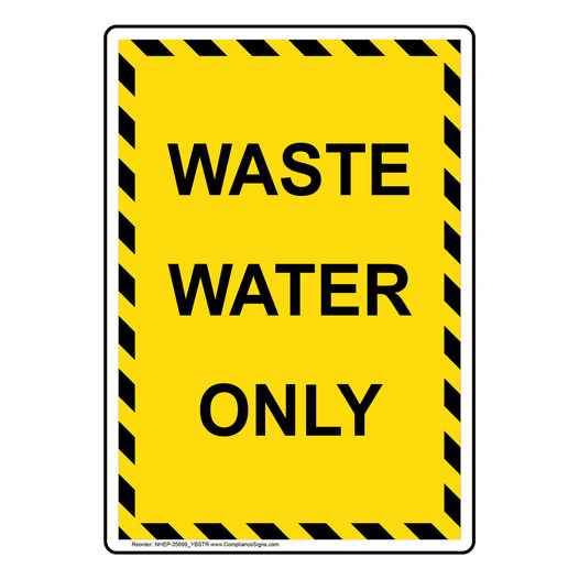 Portrait Waste Water Only Sign NHEP-35699_YBSTR