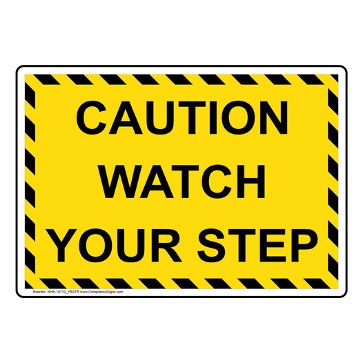 Caution Watch Your Step Sign NHE-19710_YBSTR