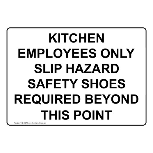 Kitchen Employees Only Slip Hazard Safety Shoes Sign NHE-28373
