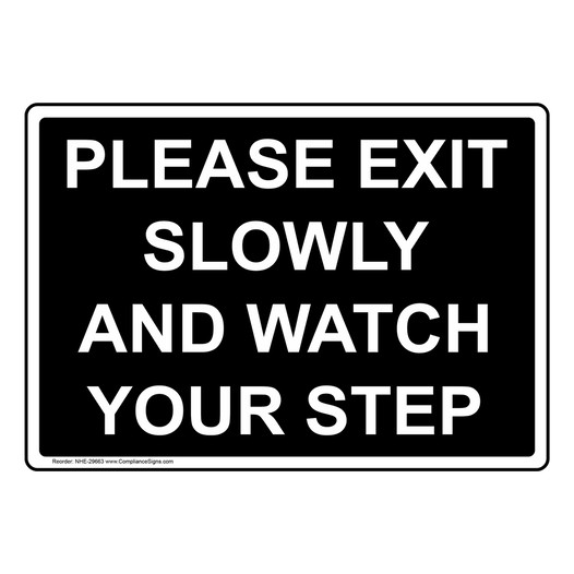 Please Exit Slowly And Watch Your Step Sign NHE-29663