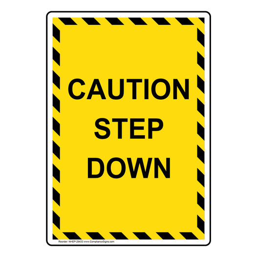 Portrait Caution Step Down Sign NHEP-29433