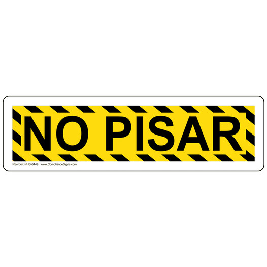 Yellow NO PISAR No Step Spanish Sign, 7x2 in. Aluminum