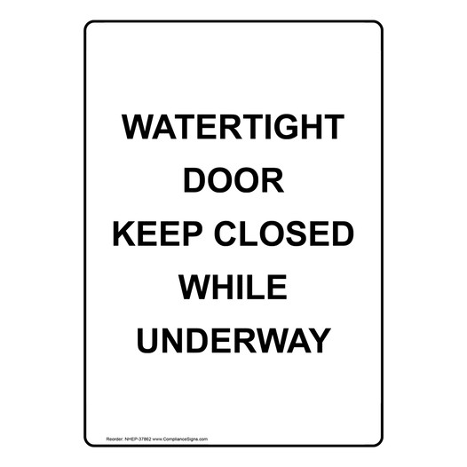 Portrait Watertight Door Keep Closed While Underway Sign NHEP-37862
