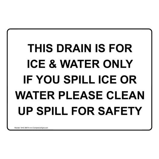 This Drain Is For Ice & Water Only If You Spill Sign NHE-36678
