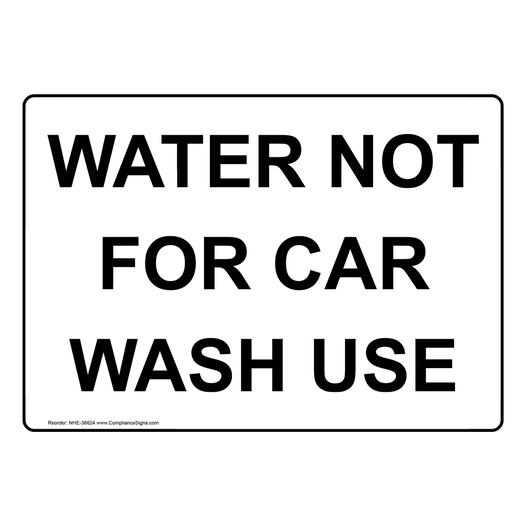 Water Not For Car Wash Use Sign NHE-36824