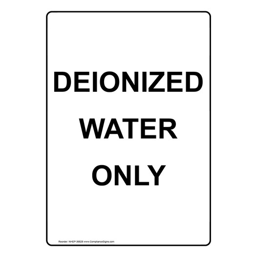 Portrait Deionized Water Only Sign NHEP-36826