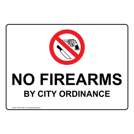 No Firearms By City Ordinance Sign NHE-16330 Alcohol / Drugs / Weapons