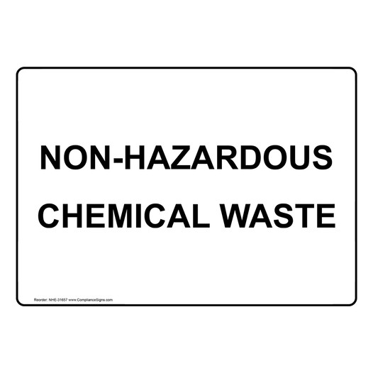 Non-Hazardous Chemical Waste Sign NHE-31657