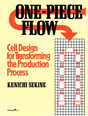 One-Piece Flow (p): Cell Design for Transforming the Production Process 70B7012