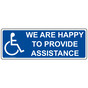We Are Happy To Provide Assistance Sign NHE-19400