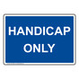 Handicap Only Sign NHE-19859