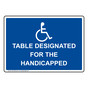 Table Designated For The Handicapped Sign With Symbol NHE-33854_BLU