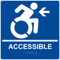 Square Blue Braille ACCESIBLE Left Sign with Dynamic Accessibility Symbol - RRE-14757R-99_White_on_Blue