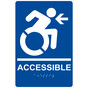 Blue Braille ACCESSIBLE Left Sign with Dynamic Accessibility Symbol RRE-14757R_White_on_Blue