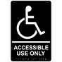 Black ADA Braille ACCESSIBLE USE ONLY Sign with Symbol RRE-835_White_on_Black