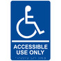 Blue ADA Braille ACCESSIBLE USE ONLY Sign with Symbol RRE-835_White_on_Blue