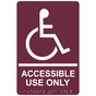 Burgundy ADA Braille ACCESSIBLE USE ONLY Sign with Symbol RRE-835_White_on_Burgundy